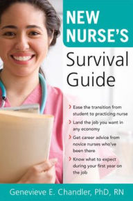 Title: New Nurse's Survival Guide / Edition 1, Author: Genevieve Chandler