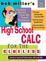 Bob Miller's High School Calc for the Clueless - Honors and AP Calculus AB & BC