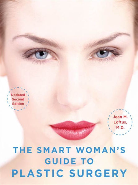 The Smart Woman's Guide to Plastic Surgery, Updated Second Edition