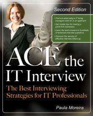 Title: Ace the IT Interview, Author: Paula Moreira