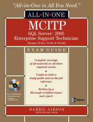 Title: MCITP SQL Server 2005 Database Administration All-in-One Exam Guide (Exams 70-431, 70-443, & 70-444), Author: Darril Gibson
