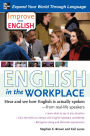 Improve Your English: English in the Workplace: Hear and see how English is actually spoken--from real-life speakers