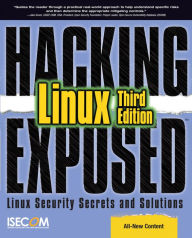 Hacking Exposed Linux: Linux Security Secrets and Solutions
