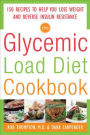 Glycemic Load Diet Cookbook: 150 Recipes to Help You Lose Weight and Reverse Insulin Resistance