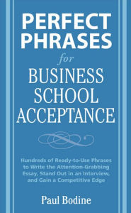 Title: Perfect Phrases for Business School Acceptance, Author: Paul Bodine