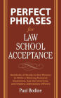 Perfect Phrases for Law School Acceptance: Hundreds of Ready-to-Use Phrases to Write a Winning Personal Statement, Ace the Interview, and Impress Admissions Officers