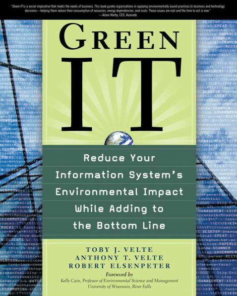 Green IT: Reduce Your Information System's Environmental Impact While Adding to the Bottom Line: Reduce Your Information System's Enviornmental impact While Adding to the Bottom Line