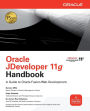 Oracle JDeveloper 11g Handbook: A Guide to Fusion Web Development / Edition 1