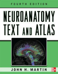 Title: Neuroanatomy Text and Atlas, Fourth Edition / Edition 4, Author: John H. Martin