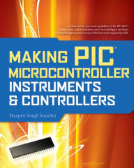 Title: Making PIC Microcontroller Instruments and Controllers, Author: Harprit Singh Sandhu