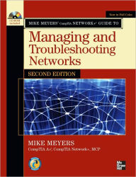 Mike Meyers' CompTIA Network+ Guide to Managing and Troubleshooting Networks, Second Edition / Edition 2