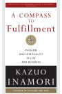 A Compass to Fulfillment: Passion and Spirituality in Life and Business