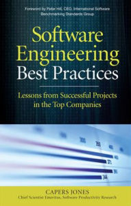 Title: Software Engineering Best Practices: Lessons from Successful Projects in the Top Companies / Edition 1, Author: Capers Jones