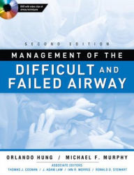 Management of the Difficult and Failed Airway, Second Edition / Edition 2