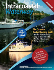 Title: The Intracoastal Waterway, Norfolk to Miami: The Complete Cockpit Cruising Guide, Sixth Edition, Author: John Kettlewell