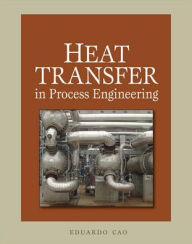 Title: Heat Transfer in Process Engineering / Edition 1, Author: Eduardo Cao