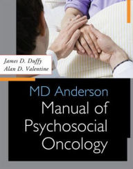MD Anderson Manual of Psychosocial Oncology / Edition 1