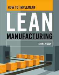 How To Implement Lean Manufacturing / Edition 1