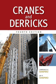 Title: Cranes and Derricks, Fourth Edition / Edition 4, Author: Jay P. Shapiro