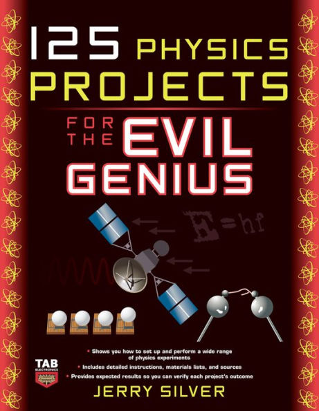 125 Physics Projects for the Evil Genius