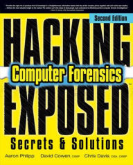 Title: Hacking Exposed Computer Forensics, Second Edition: Computer Forensics Secrets & Solutions / Edition 2, Author: David Cowen