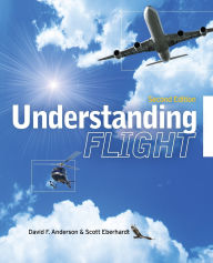 Title: Understanding Flight / Edition 2, Author: Scott Eberhardt