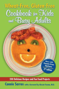 Title: Wheat-Free, Gluten-Free Cookbook for Kids and Busy Adults, Author: Connie Sarros