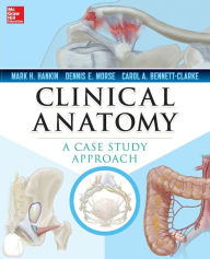 Title: Clinical Anatomy: A Case Study Approach / Edition 1, Author: Dennis Morse