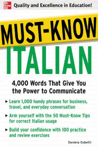 Title: Must-Know Italian: 4,000 Words That Give You the Power to Communicate, Author: Daniela Gobetti