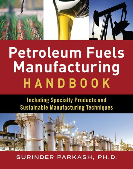 Petroleum Fuels Manufacturing Handbook: including Specialty Products and Sustainable Manufacturing Techniques: including Specialty Products and Sustainable Manufacturing Techniques (ebook)