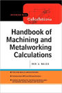 Handbook Of Machining And Metalworking Calculations
