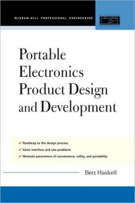 Title: Portable Electronics Product Design and Development, Author: Bert Haskell