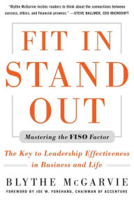 Title: Fit In, Stand Out: Mastering the FISO Factor for Success in Business and Life, Author: Blythe J McGarvie