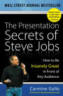 The Presentation Secrets of Steve Jobs: How to Be Insanely Great in Front of Any Audience