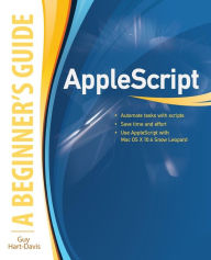 Title: AppleScript: A Beginner's Guide, Author: Guy Hart-Davis