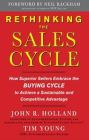 Rethinking the Sales Cycle: How Superior Sellers Embrace the Buying Cycle to Achieve a Sustainable and Competitive Advantage
