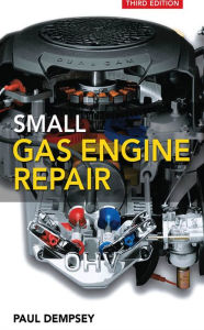 Title: Small Gas Engine Repair, Author: Paul Dempsey