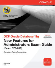 Title: OCP Oracle Database 11g New Features for Administrators Exam Guide (Exam 1Z0-050), Author: Sam R. Alapati