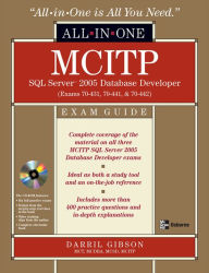 Title: MCITP SQL Server 2005 Database Developer All-in-One Exam Guide (Exams 70-431, 70-441 & 70-442), Author: Darril Gibson