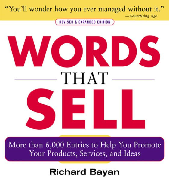 Words that Sell, Revised and Expanded Edition: The Thesaurus to Help You Promote Your Products, Services, and Ideas