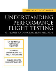Understanding Performance Flight Testing: Kitplanes and Production Aircraft: Kitplanes and Production Aircraft