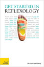 Get Started in Reflexology: A Teach Yourself Guide
