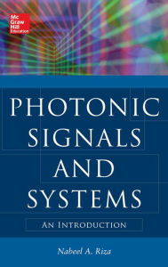 Title: Photonic Signals and Systems: An Introduction, Author: Nabeel A. Riza