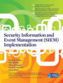 Security Information and Event Management (SIEM) Implementation