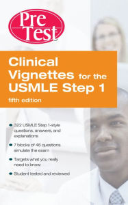 Title: Clinical Vignettes for the USMLE Step 1: PreTest Self-Assessment and Review Fifth Edition, Author: McGraw Hill