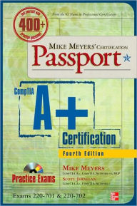 Mike Meyers' CompTIA A+ Certification Passport (Exams 220-701 & 220-702)