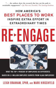 Title: Re-Engage: How Americ's Best Places to Work Inspire Extra Effort Through Extraordinary Engagement / Edition 1, Author: Leigh Branham