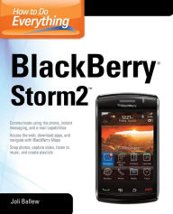 Title: How to Do Everything BlackBerry Storm 2, Author: Joli Ballew