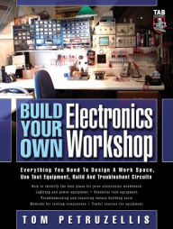 Title: Build Your Own Electronics Workshop, Author: Thomas Petruzzellis