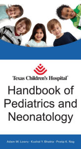 Title: Texas Children's Hospital Handbook of Pediatrics and Neonatology, Author: Adam W. Lowry